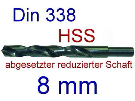 Din 338 HSS Bohrer abgesetzter 8 mm Schaft  